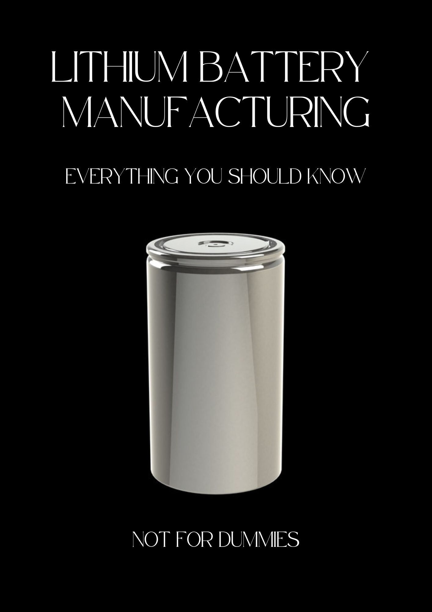 E-Book: Lithium-Ion Battery Manufacturing: Everything you should know